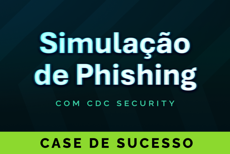 Case de sucesso sobre aculturamento de phishing, com destaque para simulação de phishing e conscientização em cibersegurança corporativa
