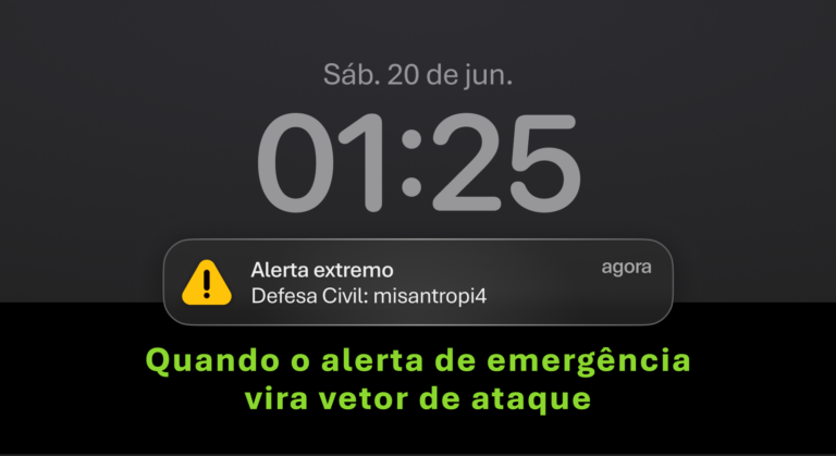 Tela de smartphone exibindo alerta extremo da Defesa Civil com a palavra "misantropia", ilustrando incidente real causado por credenciais vazadas e falhas de segurança em sistema oficial.